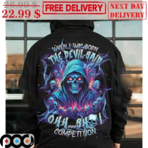 Death When I Was Born The Devil Said Ohh Shit Competition Shirt