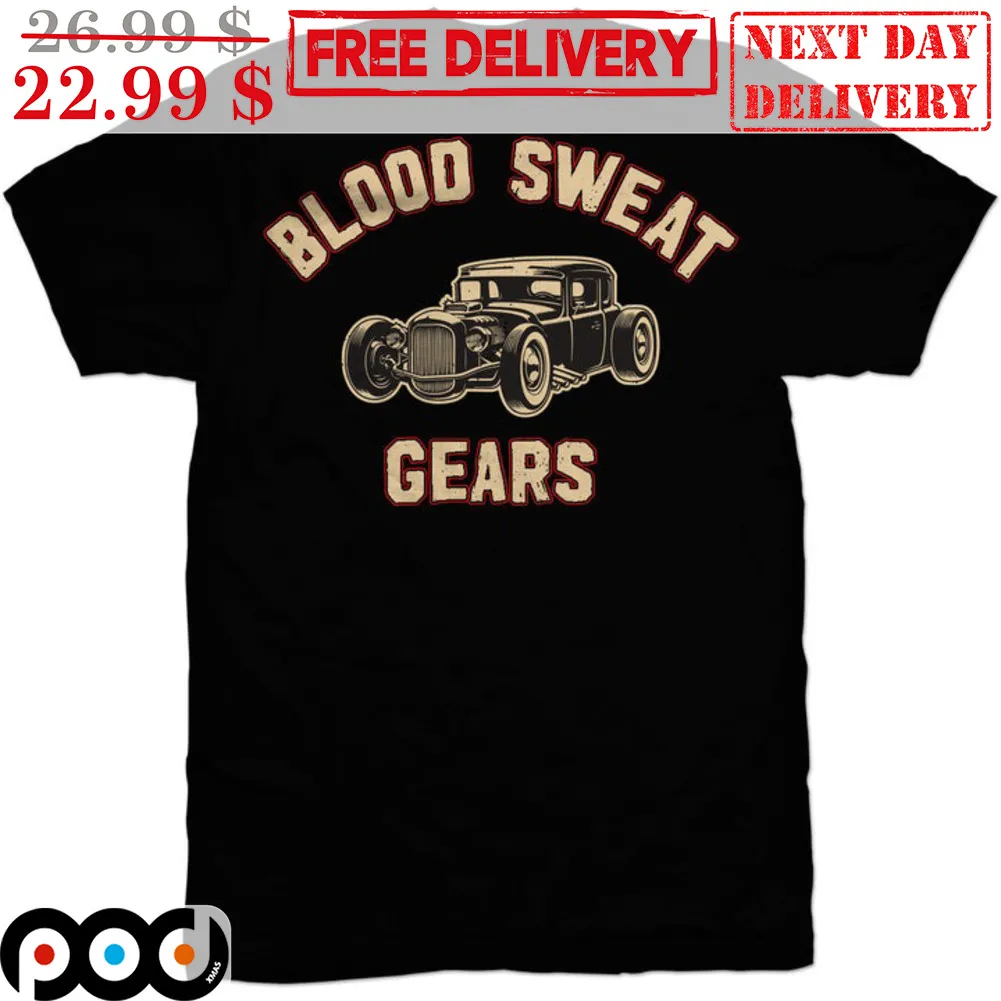 Car Blood Sweat Gears Shirt