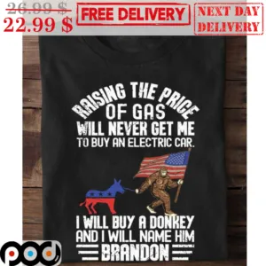 Bigfoot Raising The Price Of Gas Will Never Get Me To Buy An Electric Car I Will Buy A Donkey And I Will Name Him Brandon Vintage Shirt
