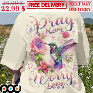 Hummingbird Pray More Worry Less Floral Shirt