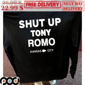 Shut Up Tony Romo Kansas City Shirt