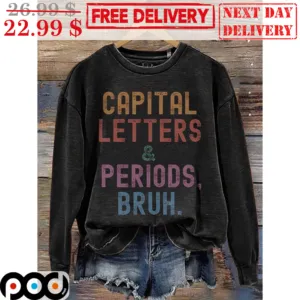 Capital Letters And Periods Bruh Vintage Shirt