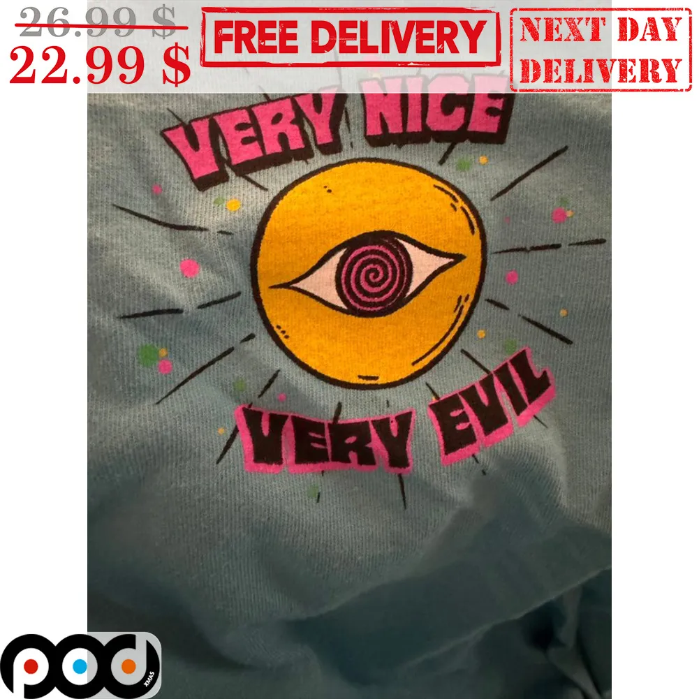 Eye Very Nice Very Evil Shirt
