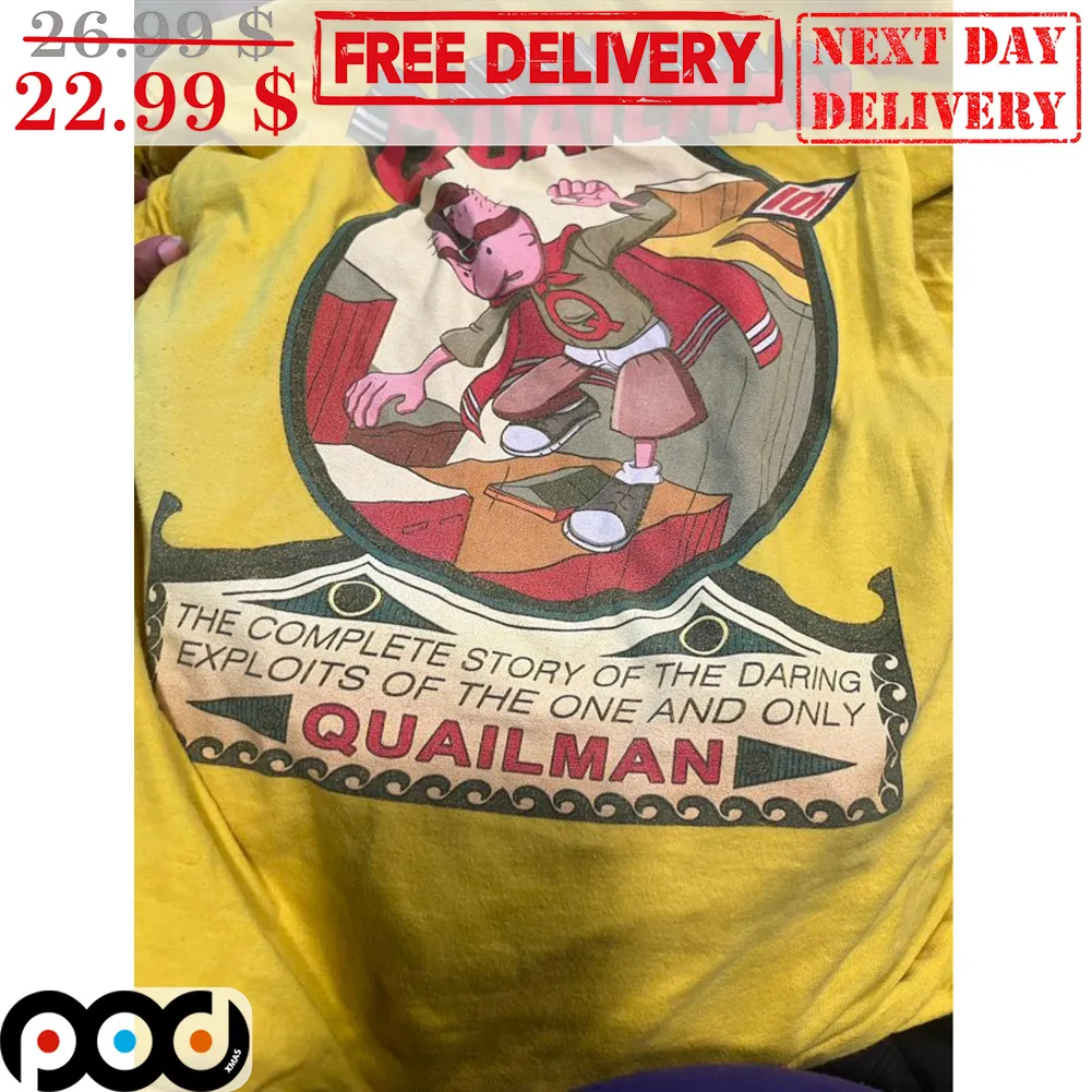 Quailman The Complete Story Of The Daring Exploits Of The One And Only Shirt