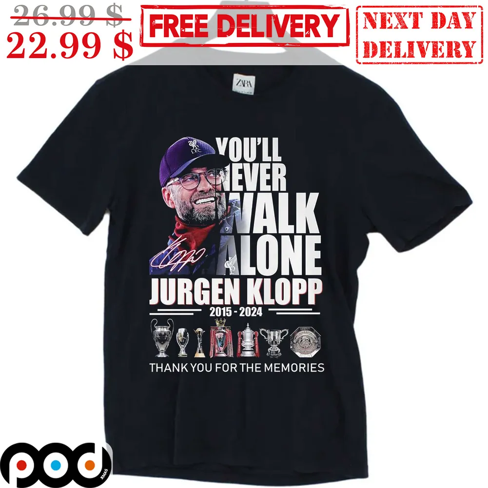 Jurgen Klopp You'll Never Walk Alone 2015 2024 Thank You For The Memories Signature Shirt