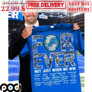 Detroit Lions Forever Not Just When We Win Signature NFL Super Bowl 2024 Shirt