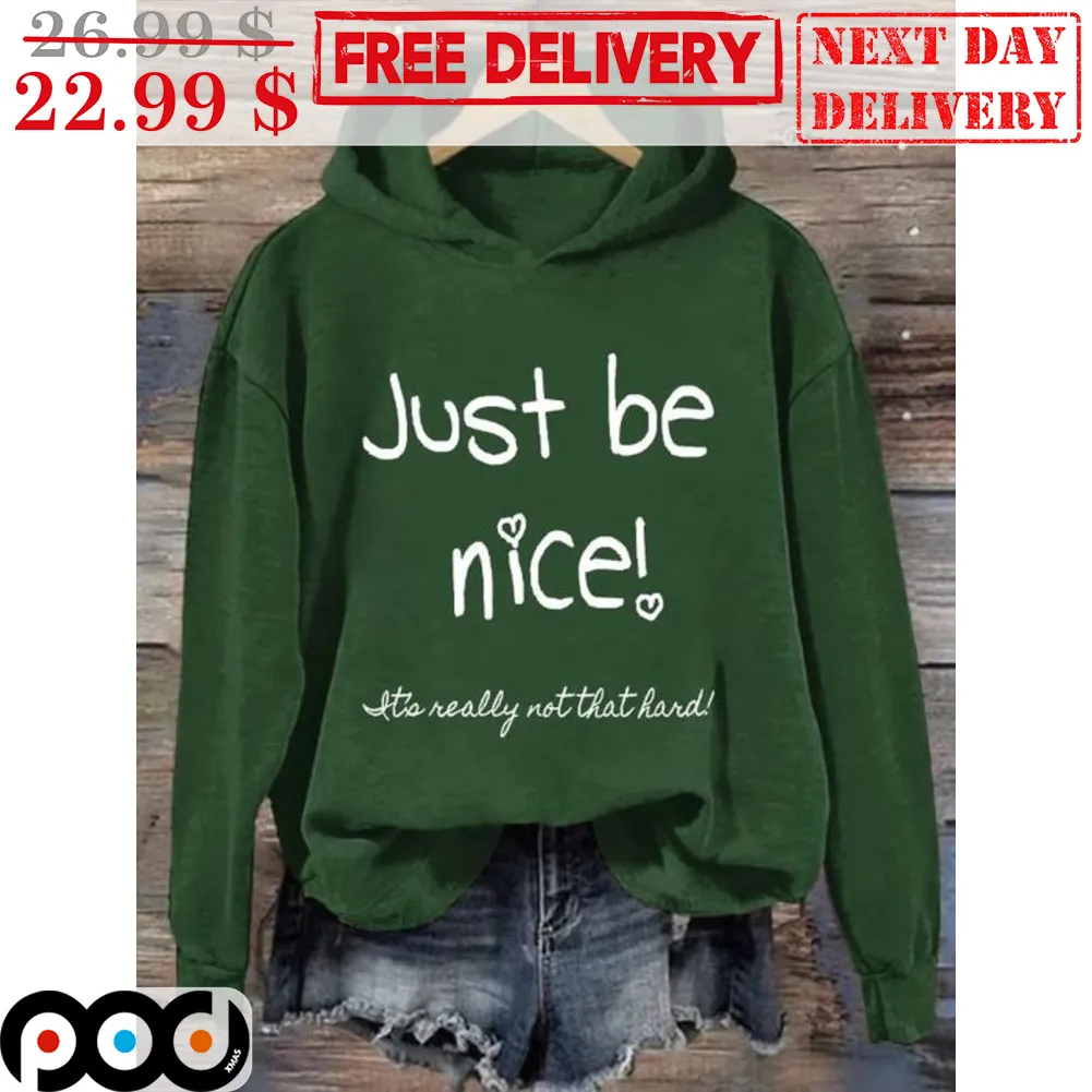 Just Be Nice Really Not That Hard Shirt