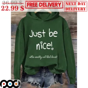 Just Be Nice Really Not That Hard Shirt