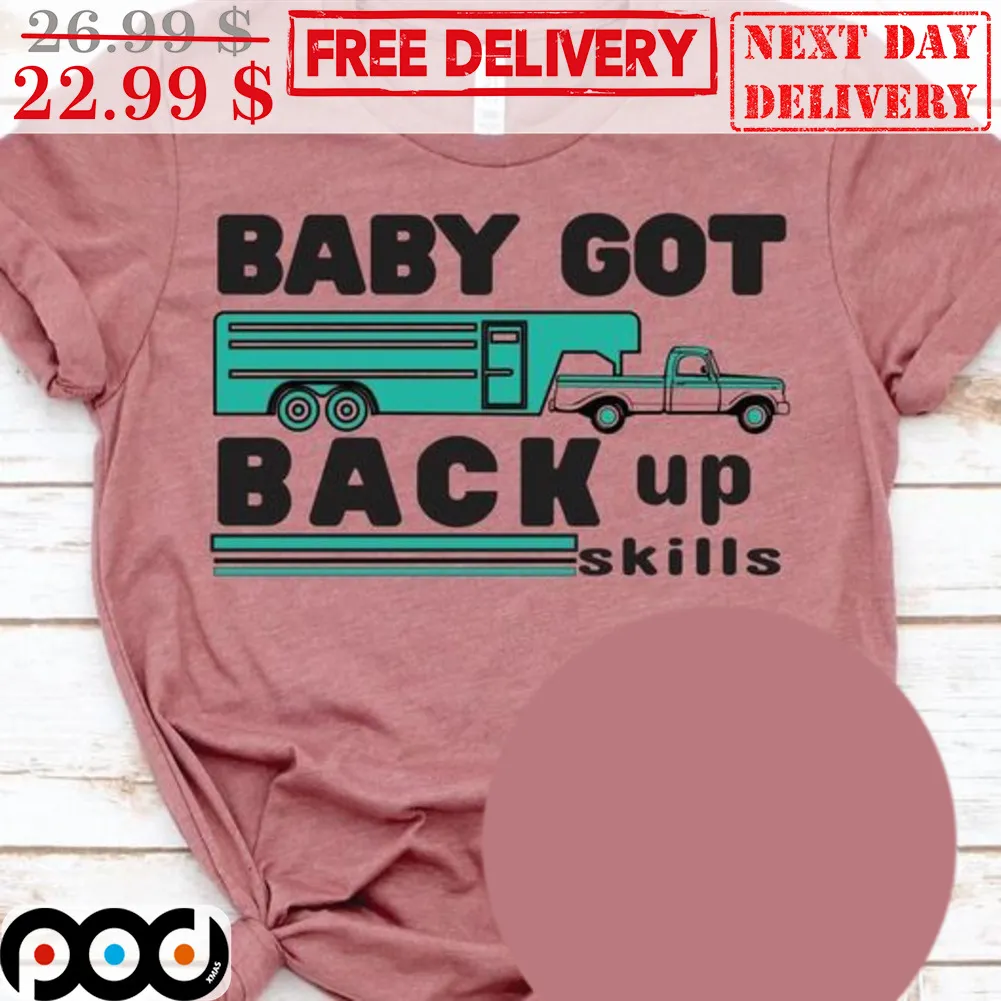 Baby Got Back Up Skills Shirt