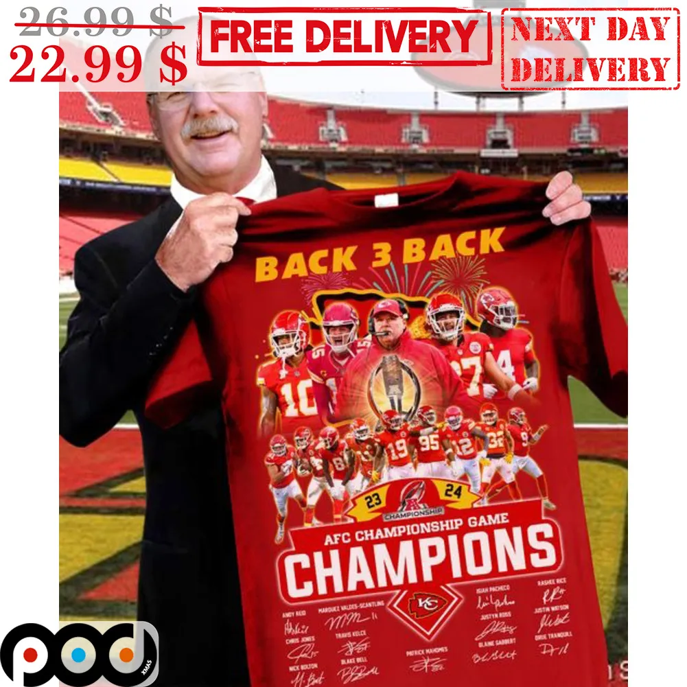 Back 3 Back 23 24 AFC Championship Game Champions Kansas City Chiefs Team Signature Shirt