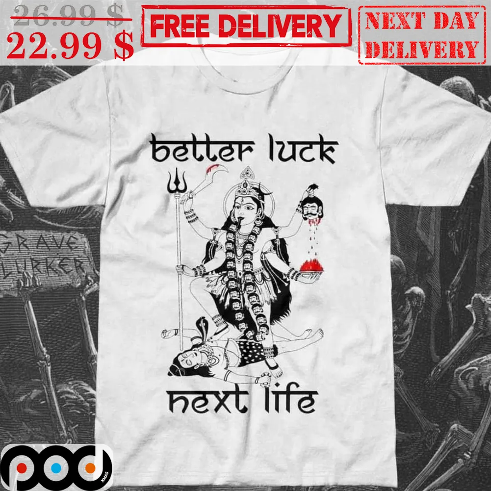Buddha Better Luck Next Life Shirt