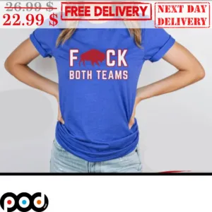 Buffalo Bills Fuck Both Teams Shirt