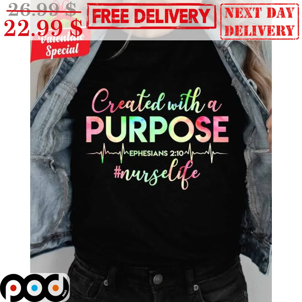 Created With A Purpose Nurse Life Shirt
