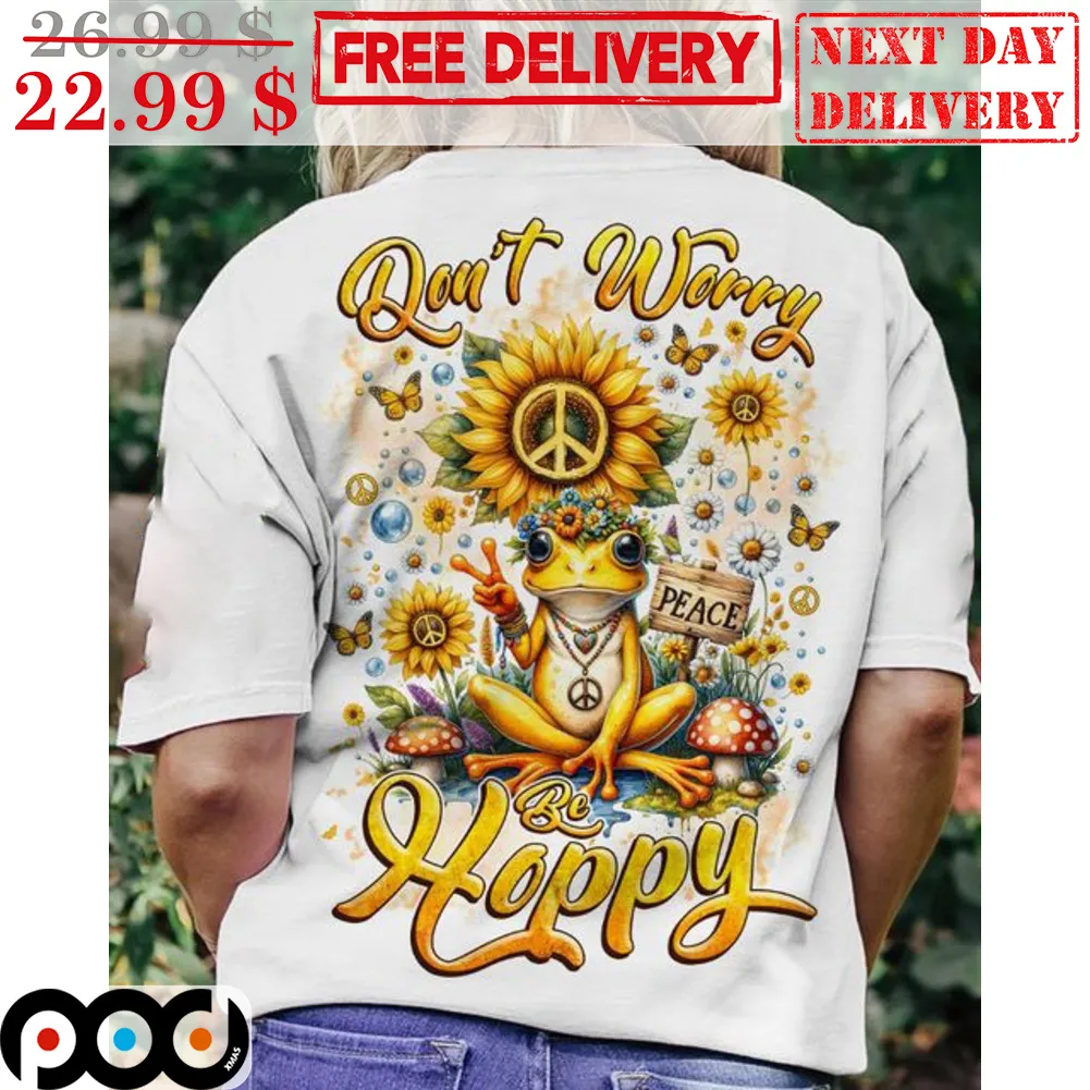 Frog Don't Worry Be Hoppy Sunflower Hippies Shirt