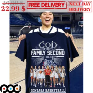 God First Family Second Then Gonzaga Basketball Signature Team Shirt
