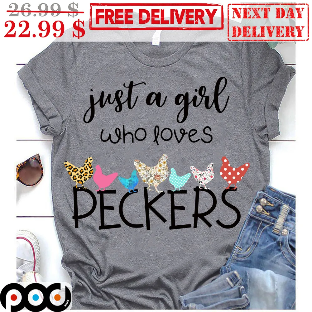 Just A Girl Who Loves Peckers Shirt