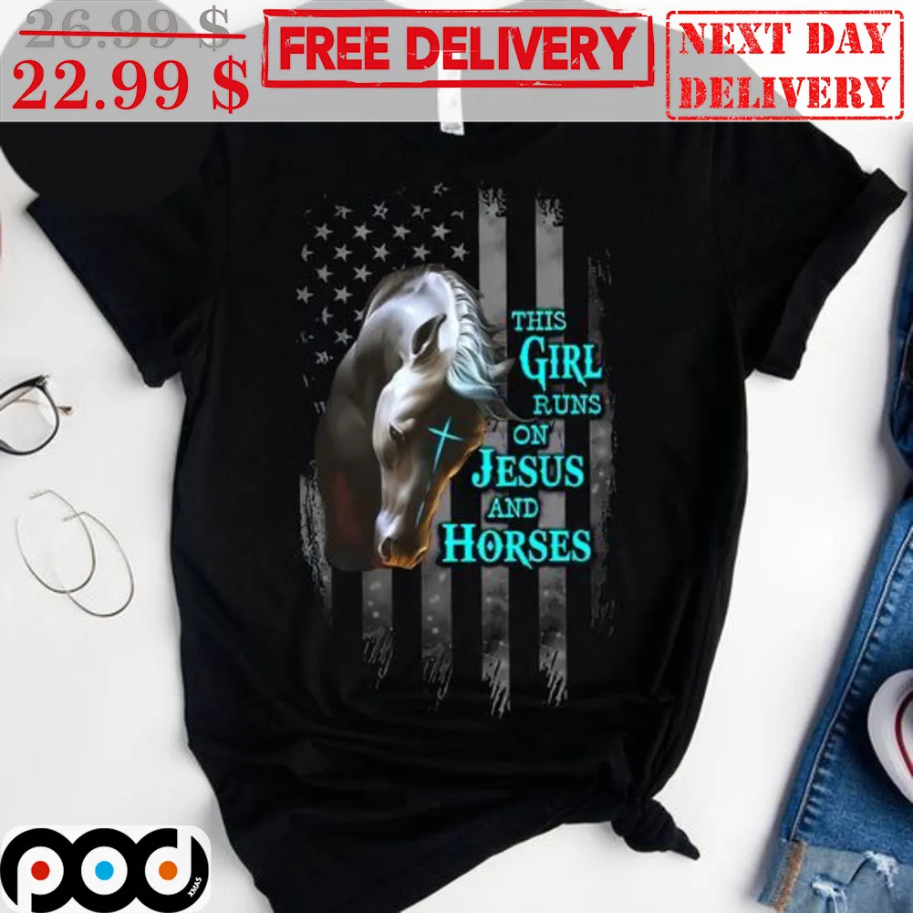 This Girl Runs On Jesus And Horses American Flag Shirt