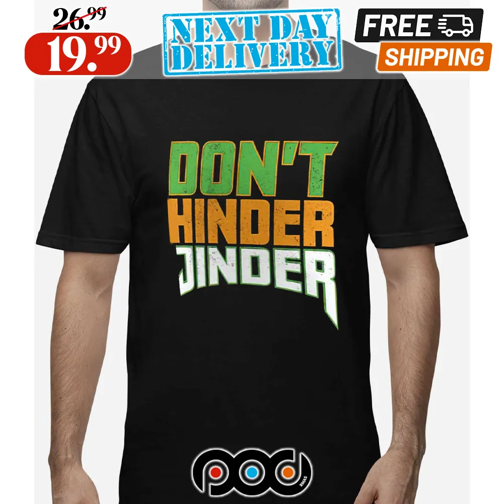 Jinder Mahal Don’t Hinder Jinder Shirt