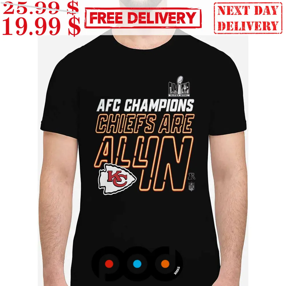 Super Rowl Afc Champions Chiefs Are All In Shirt