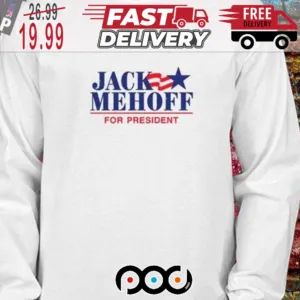 Jack Mehoff For President Shirt