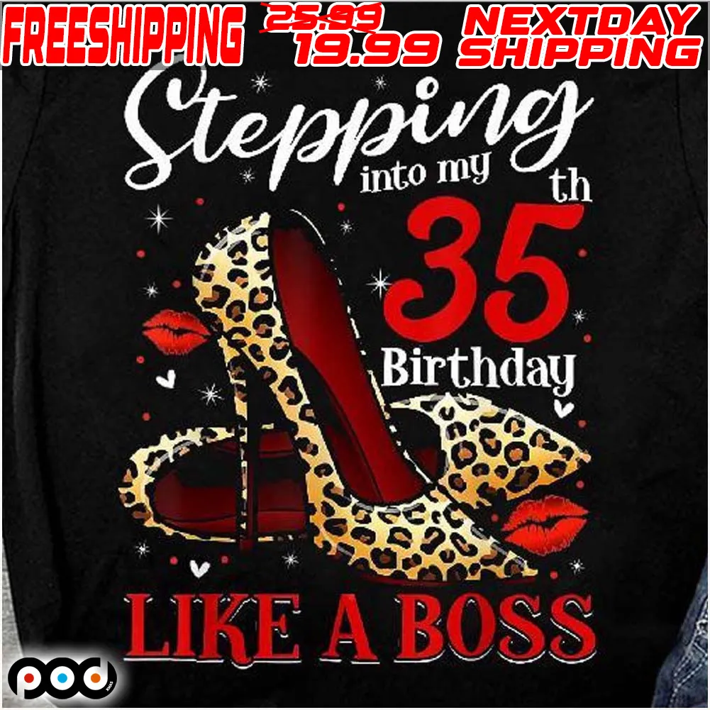35 And Fabulous High Heels Stepping Into My 35th Birthday Shirt