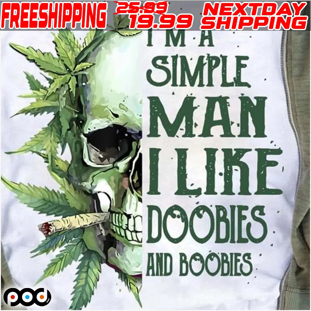 Skull I’m A Simple Man I Like Doobies And Boobies Shirt