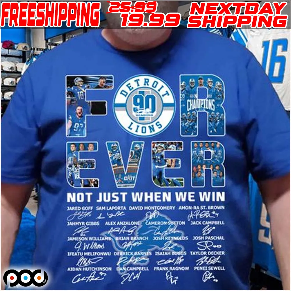 Detroit Lions 90 Forever Not Just When We Win NFL Super Bowl 2024 Shirt