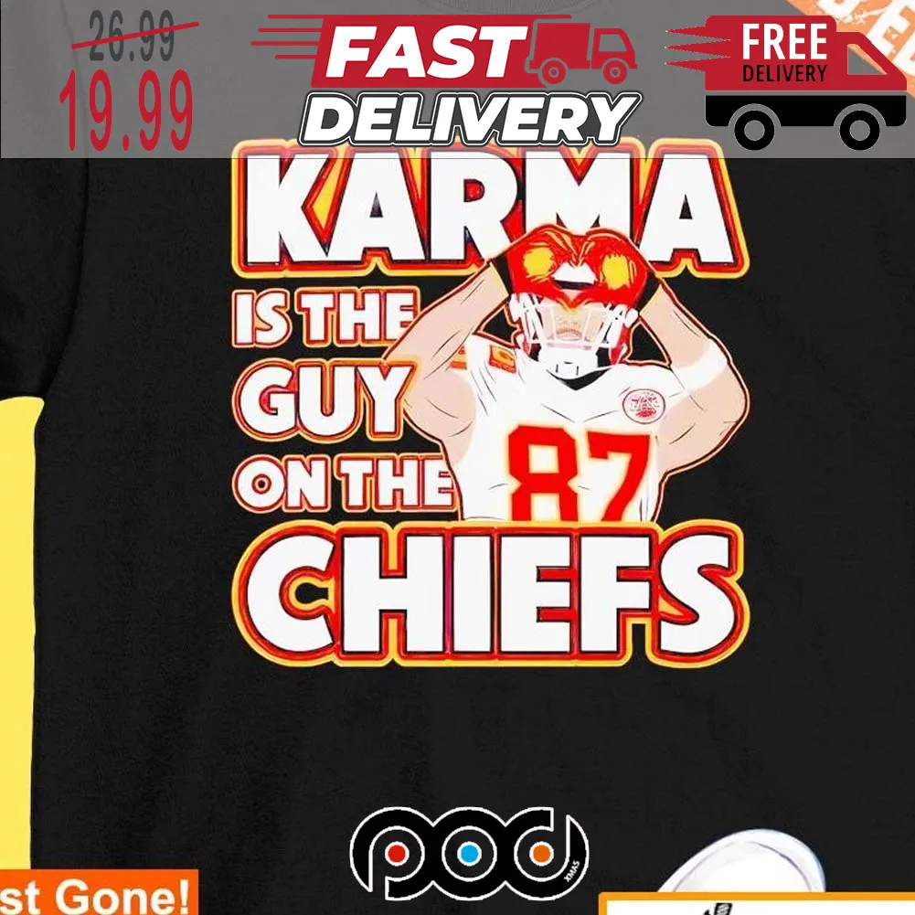 Travis Kelce Karma is the guy on the Kansas City Chiefs Super Bowl NFL Shirt