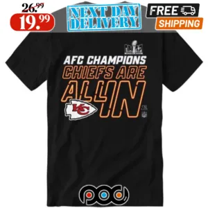 Kansas City AFC Champions 2023 Chiefs Are All In Shirt