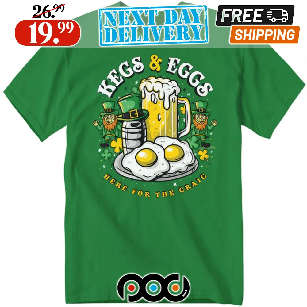 Kegs & Eggs Here For The Craic St Patrick's Day Shirt