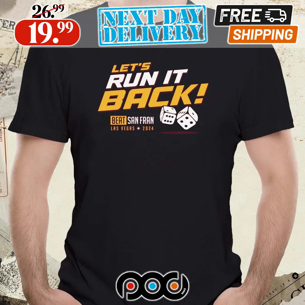 Let's Run It Back Beat San Fancisco Las Vegas 2024 Shirt