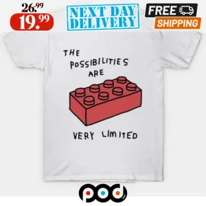 The Possibilities Are Very Limited Shirt