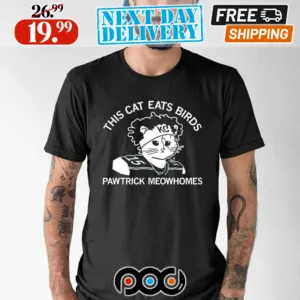 This Cat Eats Birds Pawtrick Meowhomes Shjrt