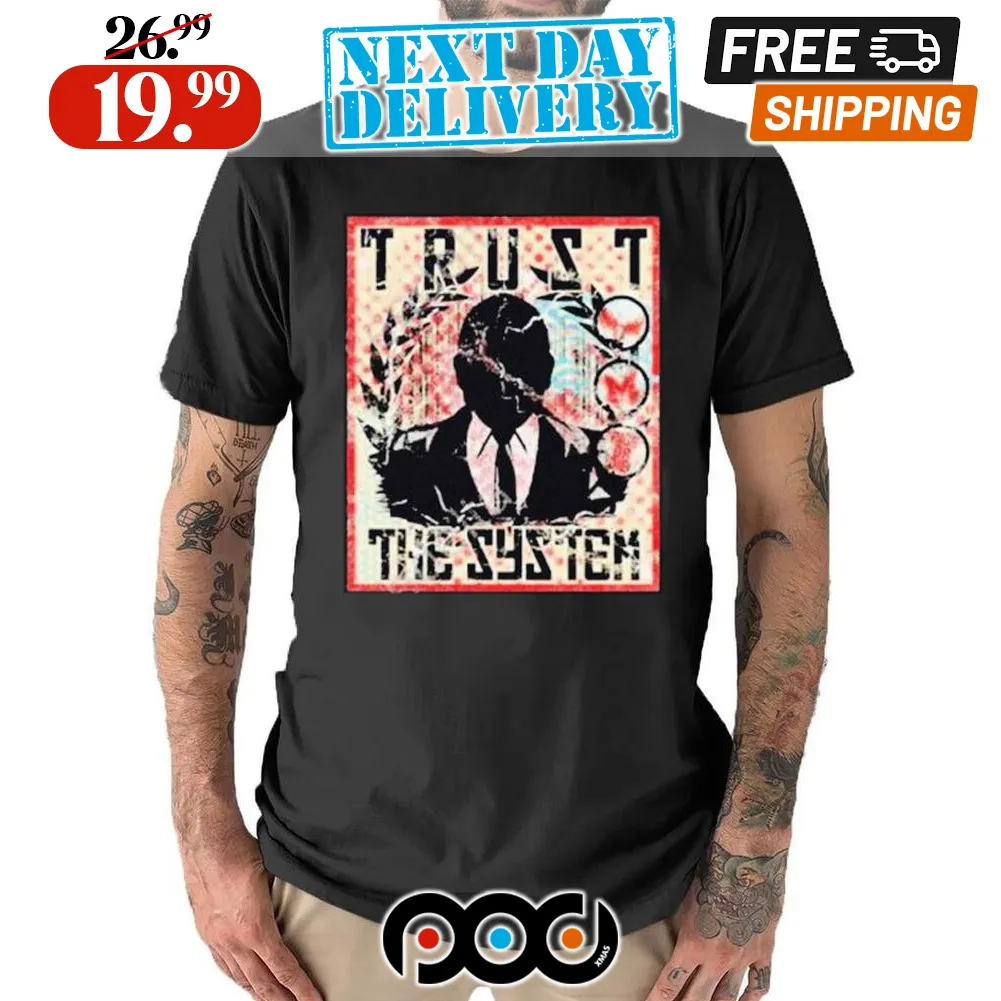 Tnamerch Trust The System Shirt