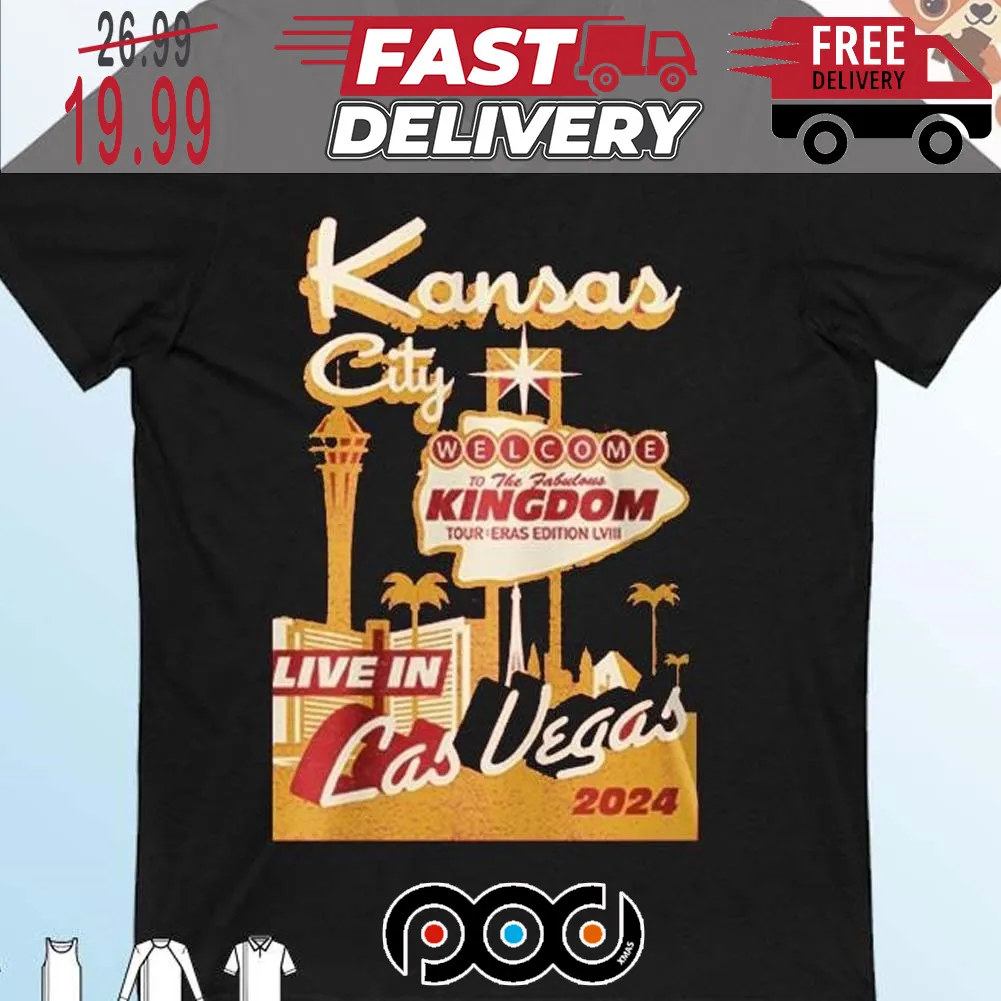Kansas City Chiefs Welcome To The Fabulous Kingdom Tour Eras LVIII Live In Las Vegas 2024 Super Bowl NFL Shirt