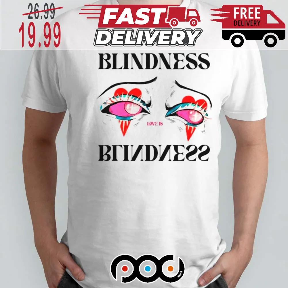 Love Is Blindness Eye Shirt