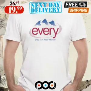 Every Day Is A New Horror Shirt