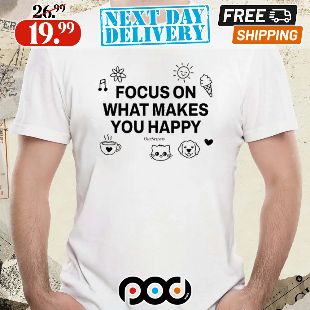 Focus On What Makes You Happy Cat Dog Coffee Shirt