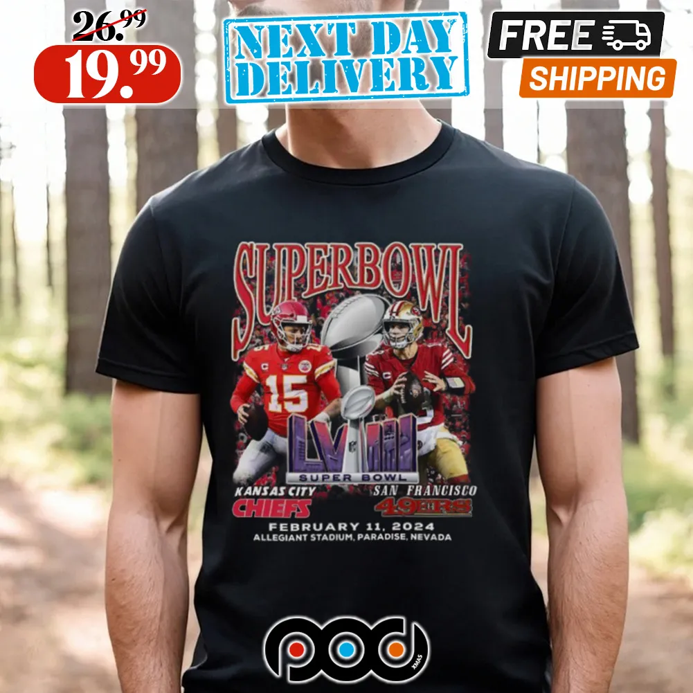 Kansas City Chiefs Vs San Francisco 49ers Super Bowl LVIII February 11 2024 Shirt