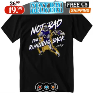 Lamar Jackson Baltimore Ravens Not Bad For The Running Back Shirt