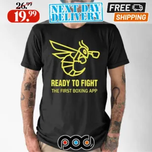 Ready To Fight The First Boxing App Shirt