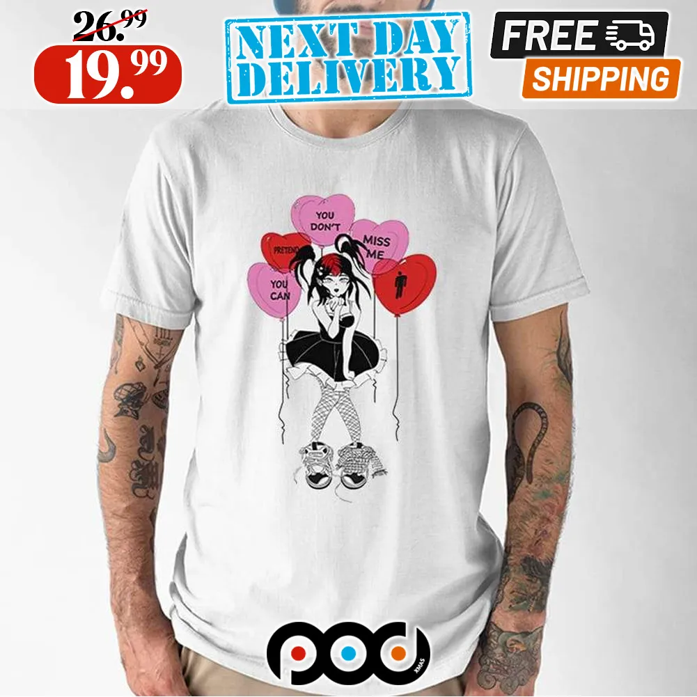 You Can Pretend You Dont Miss Me Anime Girl Shirt
