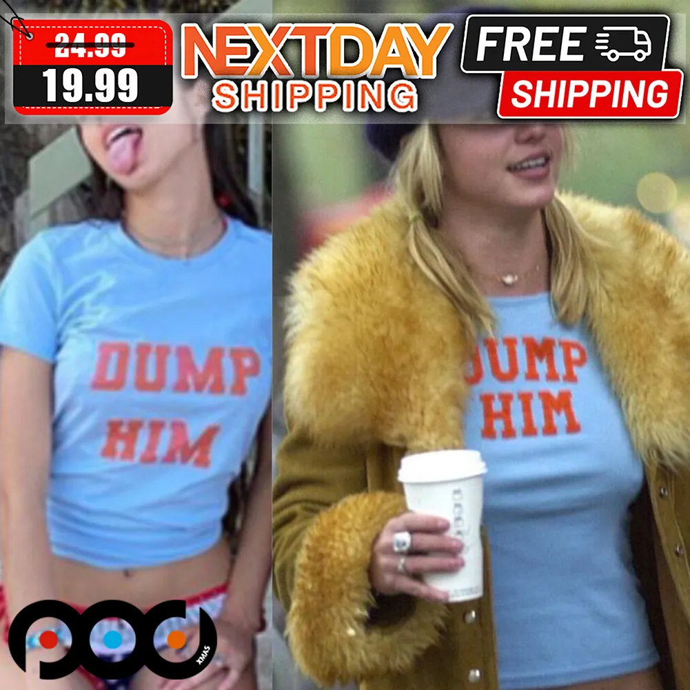 Britney Spears Dump Him Shirt