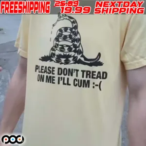 Gadsden Flag Please Don’t Tread On Me I’ll Cum Shirt