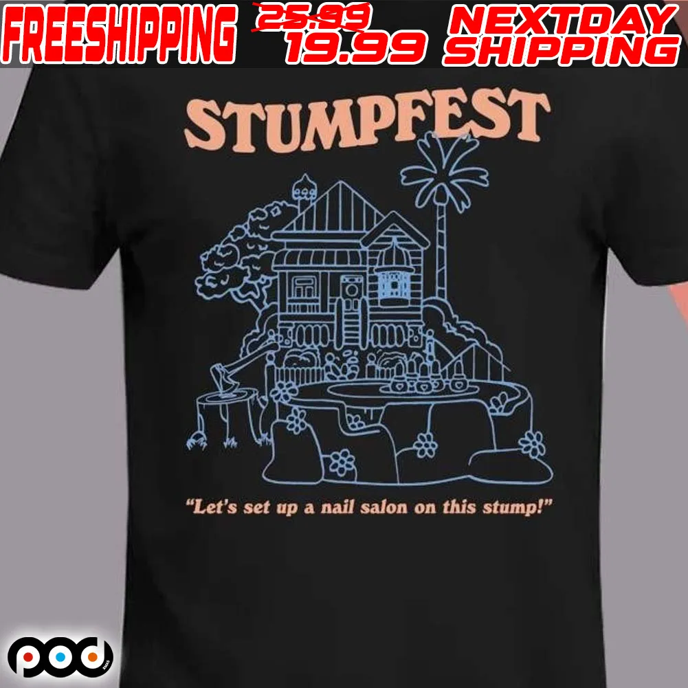 Stumpfest Let’s Set Up A Nail Salon On This Stump Shirt