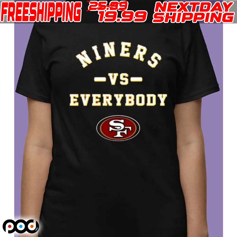 San Francisco 49ers Niners Vs Everybody Shirt