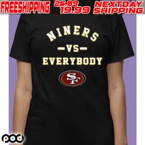 San Francisco 49ers Niners Vs Everybody Shirt