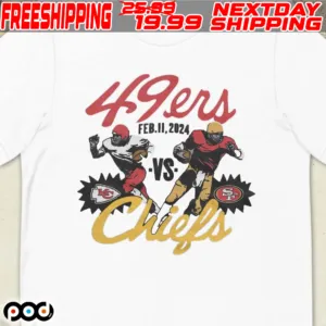 49ers Vs Chiefs Feb 11 2024 Shirt