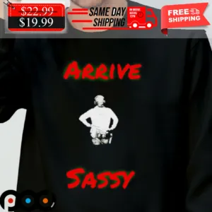 Mark Sibley Arrive Sassy Shirt