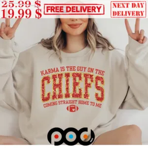 Karma Is The Guy On The Chiefs Coming Straight Home To Me Travis Kelce Swift Shirt